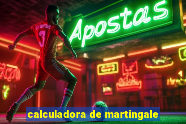 calculadora de martingale